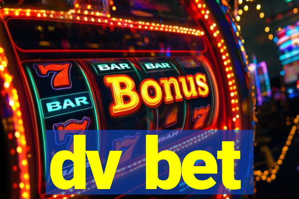 dv bet